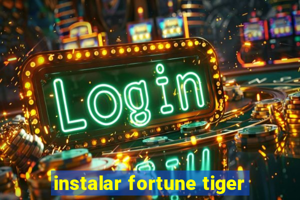 instalar fortune tiger